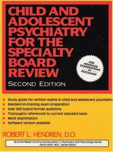 Child and adolescent psychiatry for the specialty board review