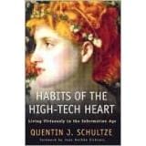 Habits of the High-Tech Heart: Living Virtuously in the Information Age