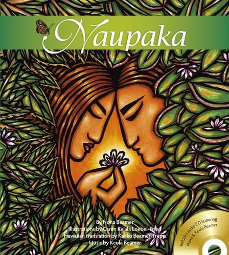 Naupaka: by Nona Beamer ; illustrations by Caren Loebel-Fried ; Hawaiian translation by Kaliko Beamer-Trapp ; music by Keola Beamer.