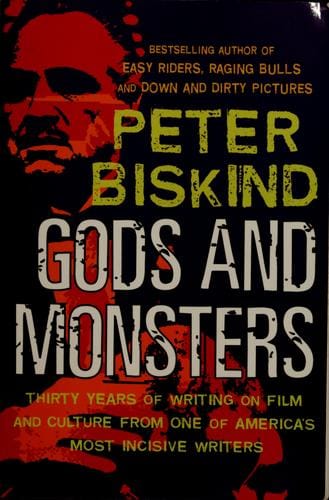 Gods and monsters: thirty years of writing on film and culture from one of America's most incisive writers