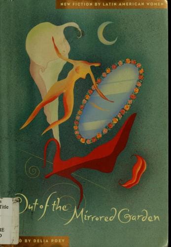 Out of the mirrored garden: new fiction by Latin American women
