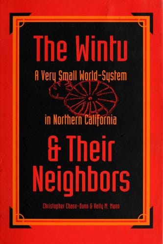 The Wintu & their neighbors: a very small world-system in northern California
