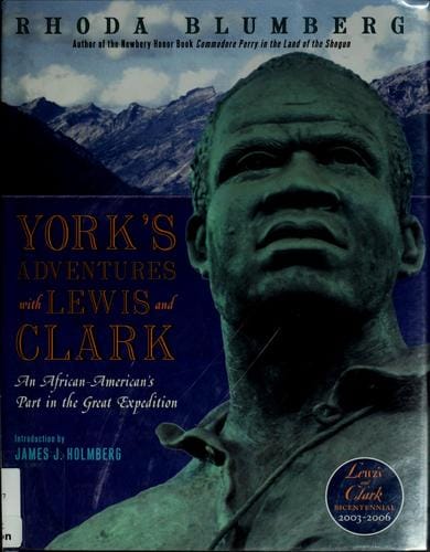 York's adventures with Lewis and Clark: an African-American's part in the great expedition