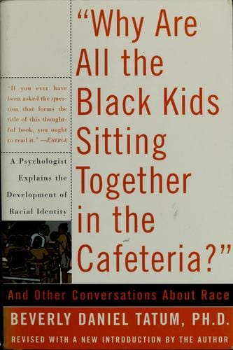 "Why are all the Black kids sitting together in the cafeteria?": and other conversations about race