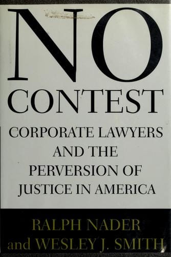 No contest: corporate lawyers and the perversion of justice in America