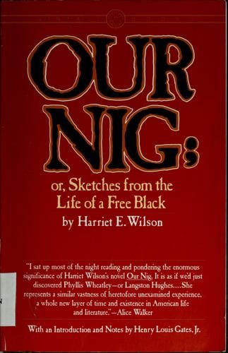 Our Nig: or, Sketches from the life of a free Black, in a two-story white house, North, showing that slavery's shadows fall even there