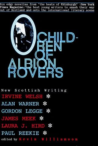 Children of Albion Rovers: An Anthology of New Scottish Writing