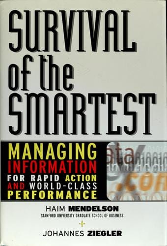 Survival of the smartest: managing information for rapid action and world-class performance
