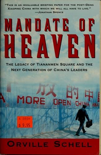 Mandate of heaven: the legacy of Tiananmen Square and the next generation of China's leaders