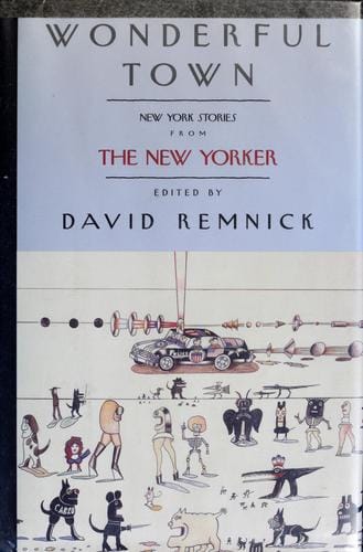 Wonderful town: New York stories from The New Yorker