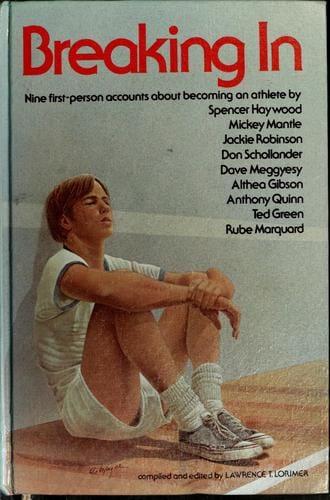 Breaking in: nine first-person accounts about becoming an athlete.