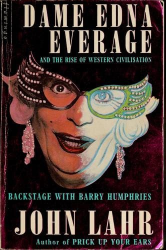 Dame Edna Everage and the rise ofWestern civilization: backstage with Barry Humphries