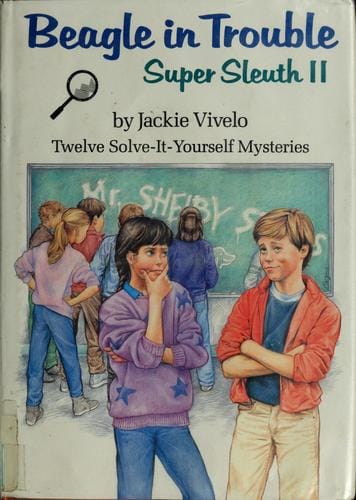 Beagle in trouble: super sleuth II : twelve solve-it-yourself mysteries
