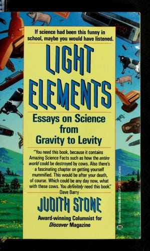 Light elements: essays in science from gravity to levity