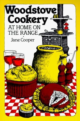 Woodstove Cookery: At Home on the Range