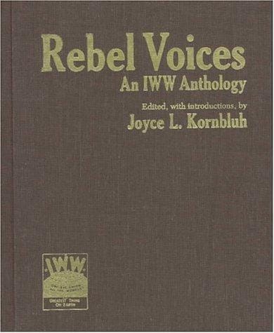 Rebel Voices: An IWW Anthology