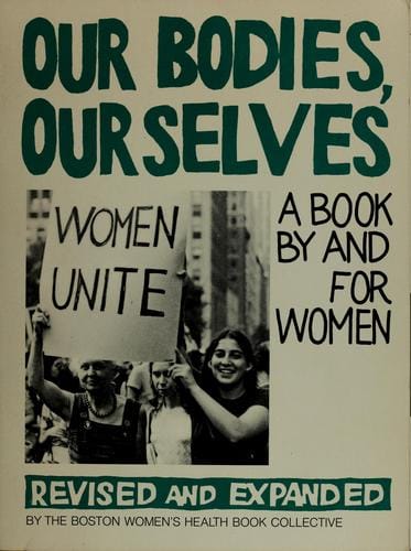 Our bodies, ourselves: a book by and for women