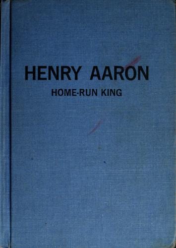Henry Aaron: Home-Run King