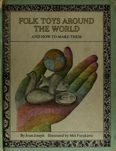 Folk toys around the world and how to make them