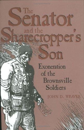 The senator and the sharecropper's son: exoneration of the Brownsville soldiers