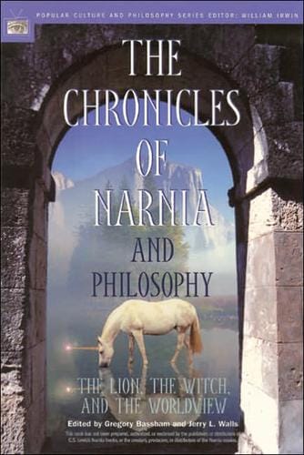 The Chronicles of Narnia and Philosophy: the lion, the witch, and the worldview