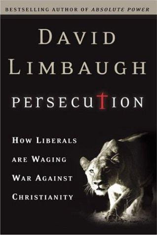 Persecution: How Liberals are Waging War Against Christians