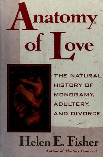 Anatomy of love: the natural history of monogamy, adultery, and divorce