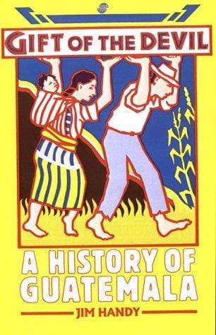Gift of the Devil: A History of Guatemala