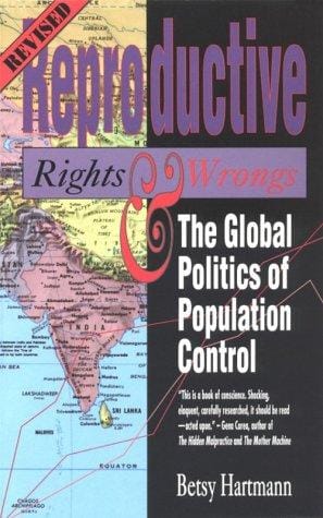 Reproductive Rights and Wrongs: The Global Politics of Population Control