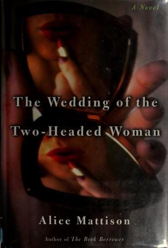 The wedding of the two-headed woman: a novel