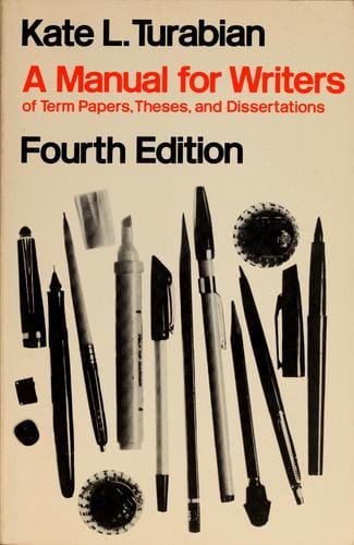 A Manual for Writers: of Term Papers, Theses, and Dissertations