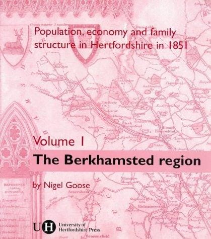 Population, Economy and Family Structure in Hertfordshire in 1851: Volume 1: Berkhamsted (Population, Economy & Family Structure in Hertfordshire in 1851)