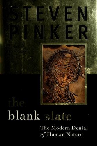 The Blank Slate: The Denial of Human Nature.