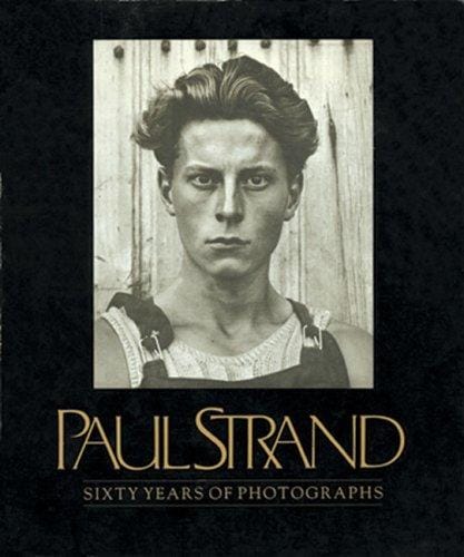Paul Strand: sixty years of photographs : excerpts from correspondence, interviews, and other documents