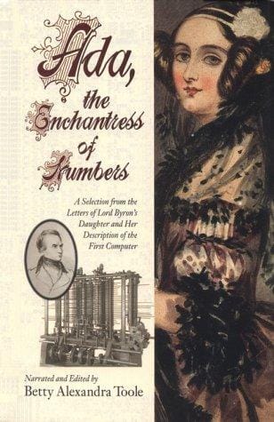 Ada, the Enchantress of Numbers: A Selection from the Letters of Lord Byron's Daughter and Her Description of the First Computer (The Pickering Masters)
