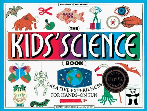 The kids' science book: creative experiences for hands-on fun