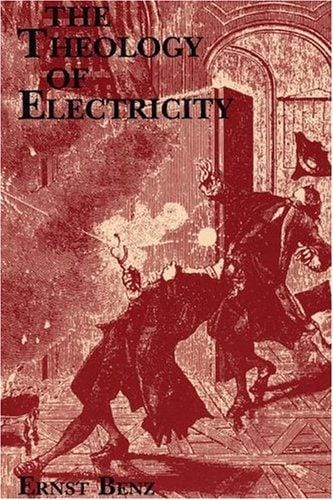 Theology of Electricity: On the Encounter and Explanation of Theology and Science in the 17th and 18th Centuries (Princeton Theological Monograph Series)