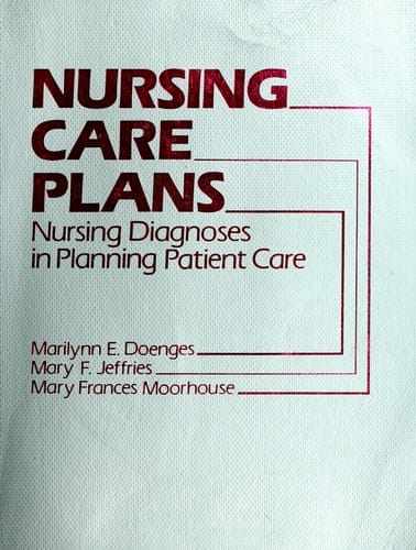 Nursing care plans: nursing diagnoses in planning patient care