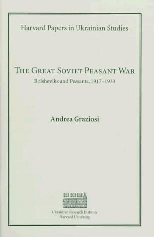 The Great Soviet Peasant War: Bolsheviks and Peasants, 1917-1933 (Harvard Papers in Ukrainian Studies)