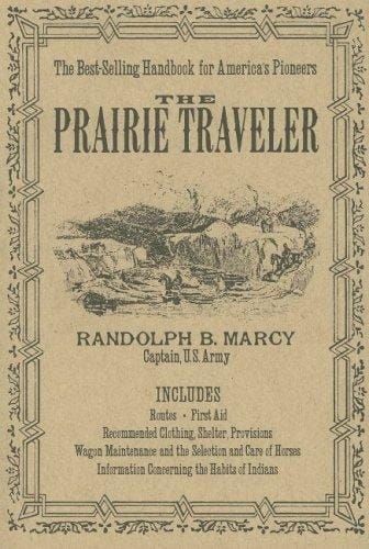 The prairie traveler: a hand-book for overland expeditions, with maps, illustrations, and itineraries of the principal routes between the Mississippi and the Pacific