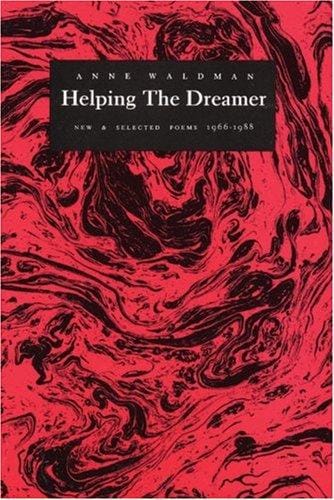 Helping the dreamer: new & selected poems, 1966-1988