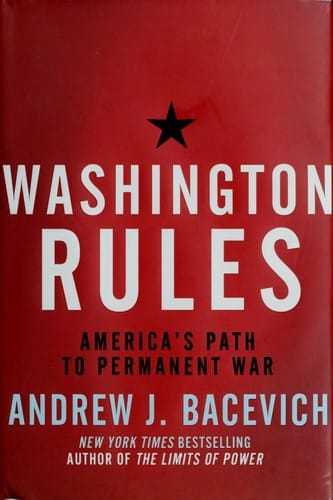 Washington rules: America's path to permanent war
