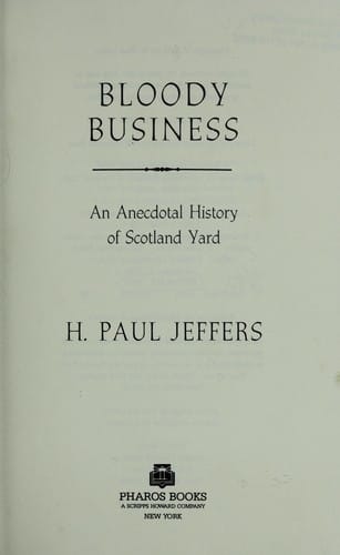 Bloody business: an anecdotal history of Scotland Yard