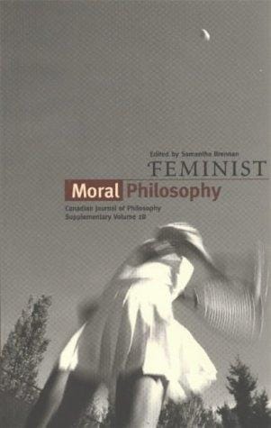 Feminist Moral Philosophy (Canadian Journal of Philosophy)