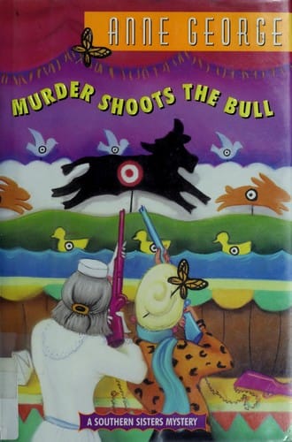 Murder shoots the bull: a Southern Sisters mystery