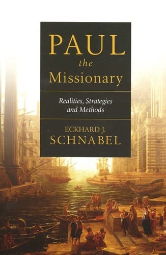 Paul, the missionary: realities, strategies, and methods