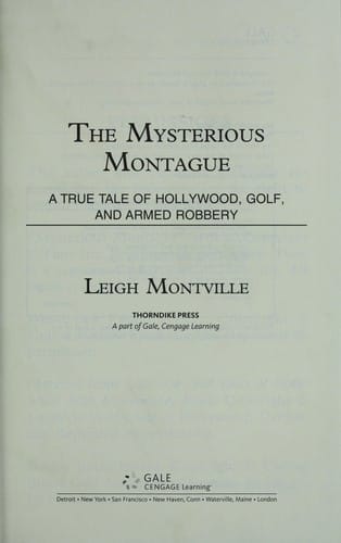 The mysterious Montague: a true tale of Hollywood, golf, and armed robbery