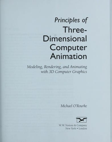 Principles of three-dimensional computer animation: modeling, rendering, and animating with 3D computer graphics