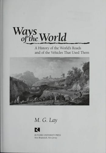Ways of the world: a history of the world's roads and of the vehicles that used them