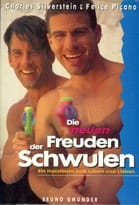 Die neuen Freuden der Schwulen: Ein Handnbuch zum Leben und Lieben